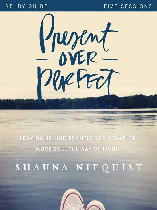 Title details for Present Over Perfect Study Guide by Shauna Niequist - Available